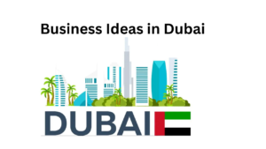 business ideas in dubai