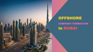 Offshore Company Formation in Dubai