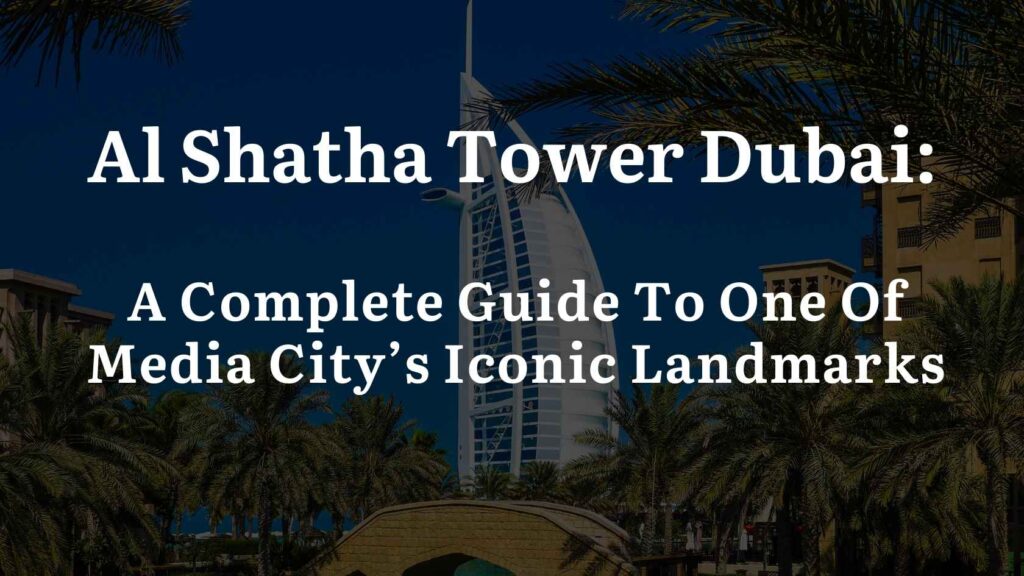 Al Shatha Tower Dubai: