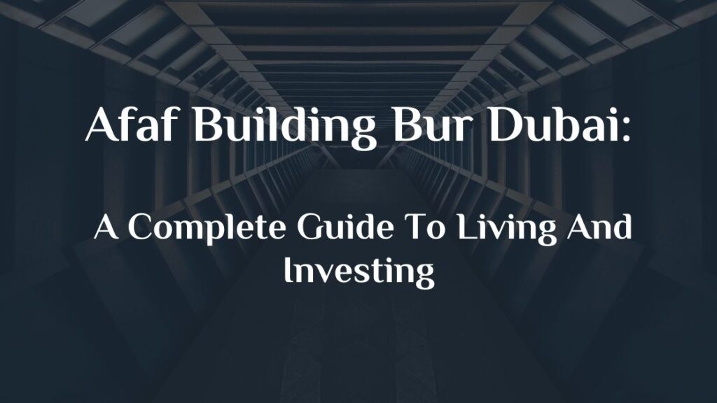 Afaf Building Bur Dubai: