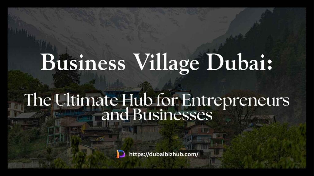 Business Village Dubai: