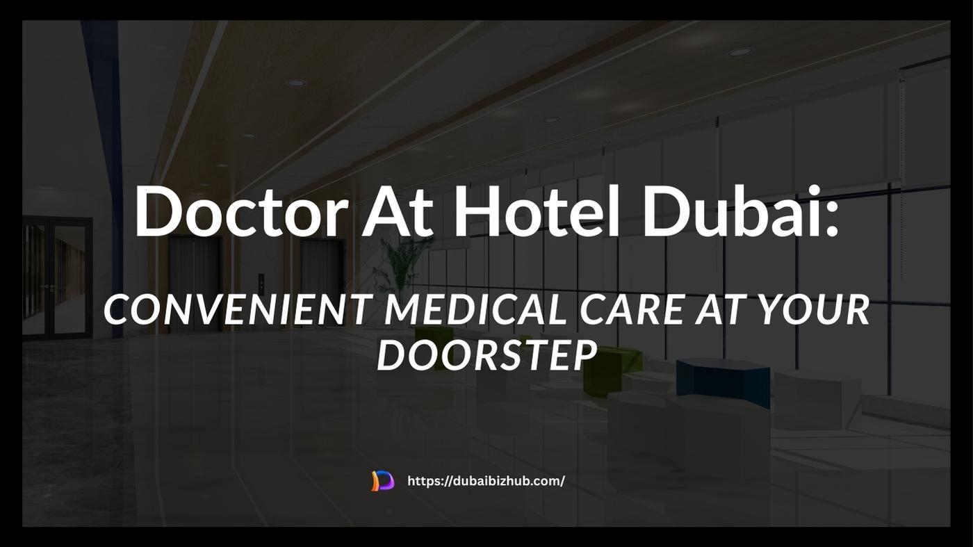 Doctor At Hotel Dubai: