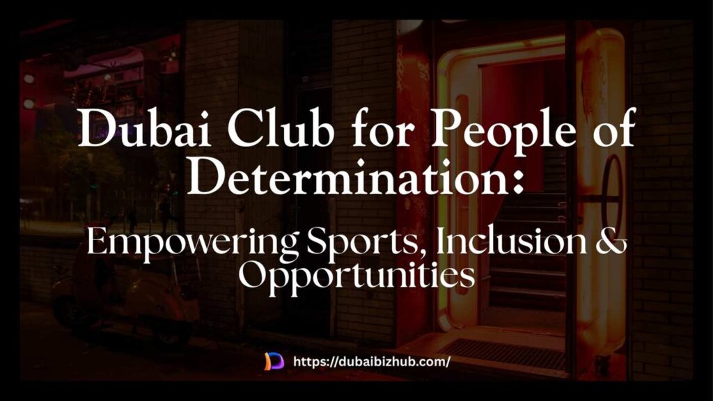 Dubai Club for People of Determination: