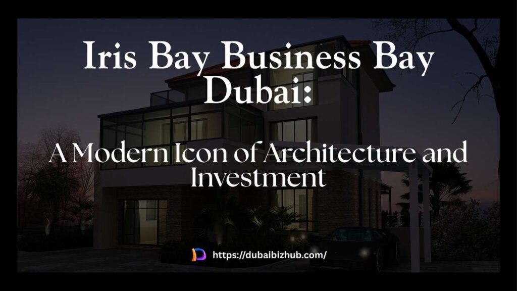 Iris Bay Business Bay Dubai: