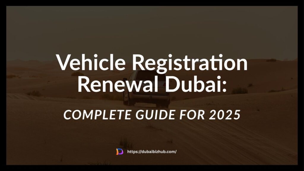 Vehicle Registration Renewal Dubai: